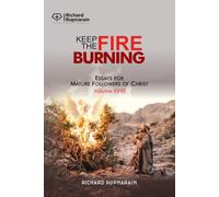 Keep the Fire Burning: Essays for Mature Followers of Christ, Volume 18