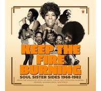 Keep The Fire Burning Soul Sister Sides 1968-1982
