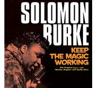 Keep the Magic Working by Solomon Burke