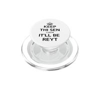 Keep Thi Sen Calm it will be Reyt Yorkshire dialetto nero testo PopSockets PopGrip per MagSafe