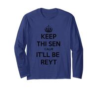 Keep Thi Sen Calm It'll Be Reyt Yorkshire Dialect Testo Nero Maglia a Manica