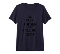 Keep Thi Sen Calm It'll Be Reyt Yorkshire Dialect Testo Nero Maglietta Premium