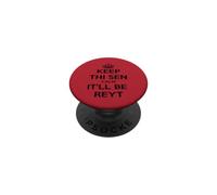 Keep Thi Sen Calm It'll Be Reyt Yorkshire Dialect Testo Nero PopSockets PopGrip Adesivo