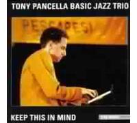 Keep This In Mind - Tony Pancella Basic Jazz Trio (Audio cd)