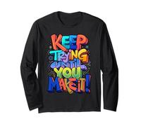 Keep Trying Until You Make It Mantra della Motivazione Maglia a Manica
