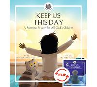 Keep Us This Day, Keep Us This Night: A Morning Prayer and an Evening Prayer for All God's Children