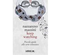 Keep watching. Piccola guida alle serie televisive