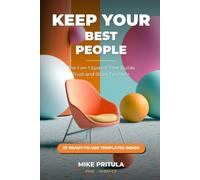 Keep Your Best People: The 1-on-1 System That Builds Trust and Stops Turnover