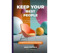 Keep Your Best People: The 1-on-1 System That Builds Trust and Stops Turnover
