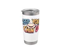 Keep Your Chin UP. citazione incoraggiante Bicchiere termico in acciaio inox doppia parete