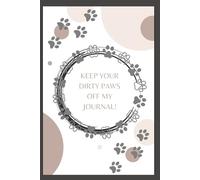 Keep Your Dirty Paws Off My Journal!