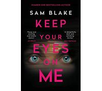 Keep your eyes on me: Sam Blake
