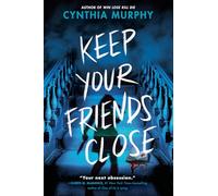 Keep Your Friends Close