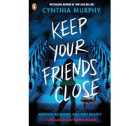 Keep Your Friends Close: An explosive YA dark academia thriller