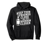 Keep Your Friends Close And Your Bourbon Closer |- Felpa con Cappuccio