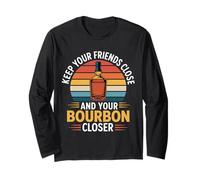 Keep Your Friends Close And Your Bourbon Closer - Maglia a Manica