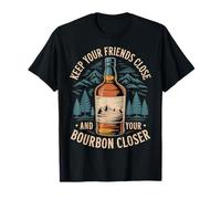 Keep Your Friends Close And Your Bourbon Closer |- Maglietta