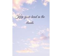 Keep your Head in the Clouds: A Dreamy Lined Notebook for Notes, Journaling, and Inspirations