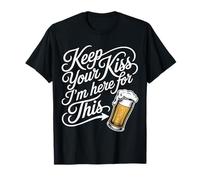 Keep Your Kiss I'm Here for This Party Drink Vibes - Maglietta