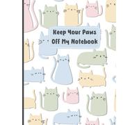Keep Your Paws Off My Notebook: 200 Pages