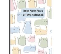 Keep Your Paws Off My Notebook: 200 Pages