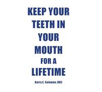 Keep Your Teeth in Your Mouth for a Lifetime