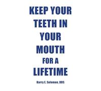 Keep Your Teeth in Your Mouth for a Lifetime