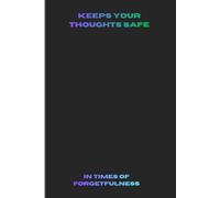 Keep your thoughts safe in times of forgetfulness: A journal to record ones most inner thoughts