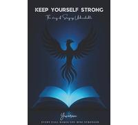 Keep Yourself Strong: The story of staying unbreakable