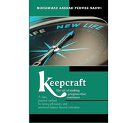 Keepcraft: The art of making progress that continues: A clear, practical method for lasting self-mastery and emotional balance beyond motivation