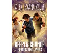 Keeper Chance and the Dubious Doppelgänger: Volume 2