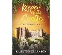 Keeper Of The Castle: Secret Inheritance Book 3