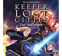 Keeper of the Lost Cities 01: Der Aufbruch: 11 CDs
