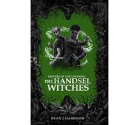 Keepers of the Crossing: The Handsel Witches: 2