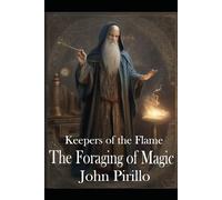Keepers of the Flame, The Forging of Magic