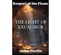 Keepers of the Flame, THE LIGHT OF EXCALIBURBUR