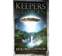 Keepers of the Garden: An Extraterrestrial Document by Cannon, Dolores (2003) Paperback