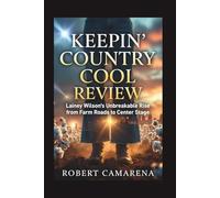 Keepin' Country Cool Review: Lainey Wilson’s Unbreakable Rise from Farm Roads to Center Stage