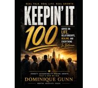 KEEPIN' IT 100: Advice on Life, Relationships & Everything In Between No Filter. Just Honesty