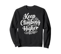 Keeping Climbing Higher Inspirational Motivation Typography Felpa