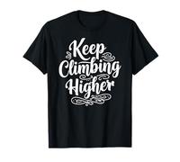 Keeping Climbing Higher Inspirational Motivation Typography Maglietta