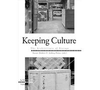 Keeping Culture: The Architecture of Storage