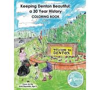 Keeping Denton Beautiful: A 30 Year History Coloring Book