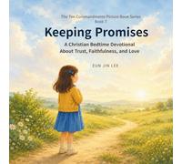 Keeping Promises: A Christian Bedtime Devotional About Trust, Faithfulness, and Love