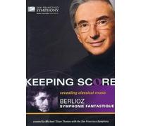 Keeping Score - Berlioz: Symphonie fantastique (DVD) San Francisco Symphony