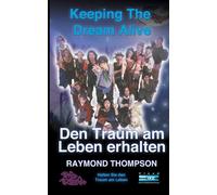 Keeping The Dream Alive - Den Traum am Leben erhalten - Thompson Raymond Webster