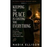 Keeping the Peace Is Costing You Everything: How to Stop Walking on Eggshells, Face Difficult Conversations, and Reclaim Your Voice