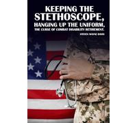 Keeping The Stethoscope, Hanging Up The Uniform!: The Curse of Combat Disability Retirement