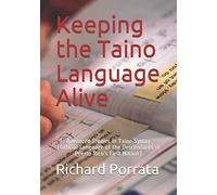 Keeping the Taino Language Alive: Advanced Studies in Taino Syntax