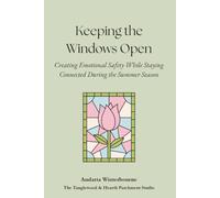 Keeping the Windows Open: Creating Emotional Safety While Staying Connected During the Summer Season